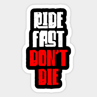 Ride Fast Don't Die Sticker